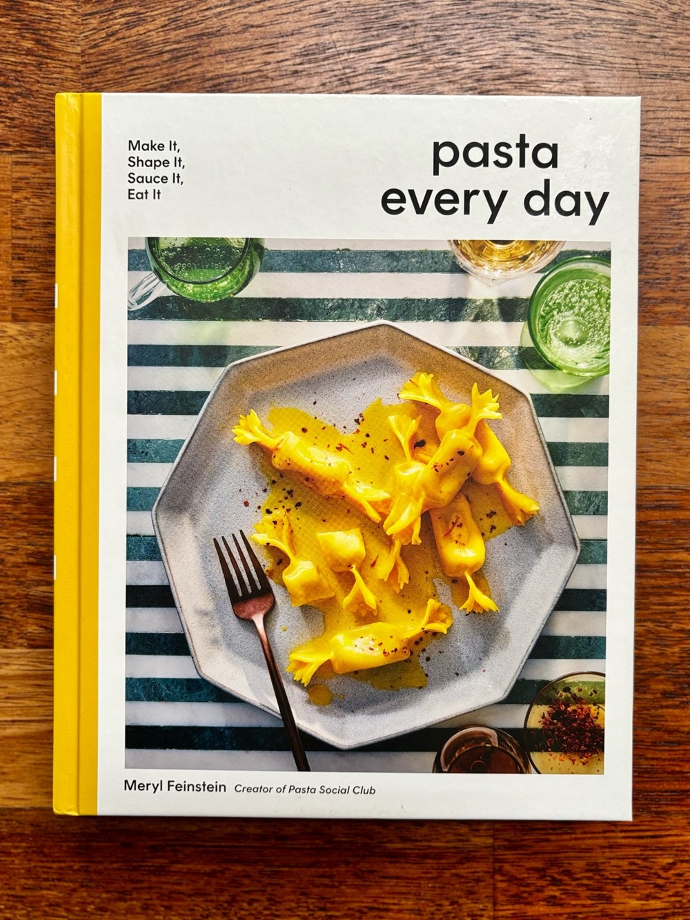 Pasta Every Day: Make It, Shape It, Sauce It, Eat It - Meryl Feinstein